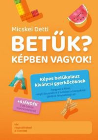 Micskei Detti - Betűk? Képben vagyok!