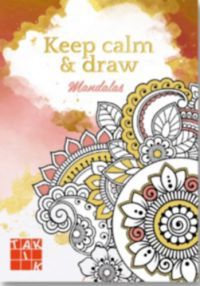  - Keep calm & draw - Mandalas