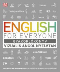  - English for Everyone: Gyakorlókönyv - Vizuális angol nyelvtan