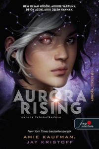 Amie Kaufman - Aurora Rising - Aurora felemelkedése