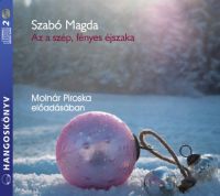 Szabó Magda - Az a szép, fényes éjszaka - Hangoskönyv