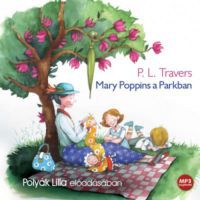 P. L. Travers - Mary Poppins a Parkban - Hangoskönyv