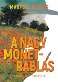 Marysol K'Owes - A nagy Monet-rablás