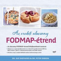 Dr. Sue Shepherd, Dr. Peter Gibson - Az eredeti alacsony FODMAP- étrend