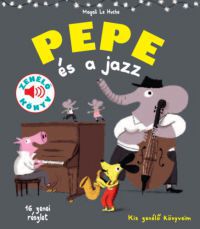 Magali Le Huche - Nem kaphatö!!!! Pepe és a jazz