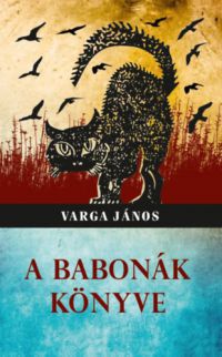 Varga János - A babonák könyve