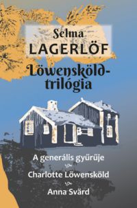 Selma Lagerlöf - Löwensköld-triológia