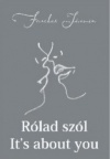 Rólad szól - It