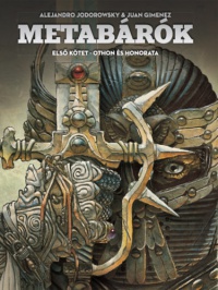 Alejandro Jodorowsky - Metabárók - Othon és Honorata - Első kötet