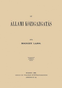 Mocsáry Lajos - Az állami közigazgatás