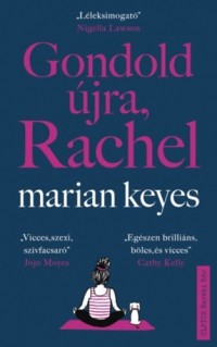 Marian Keyes - Gondold újra, Rachel