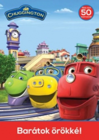  - Chuggington - Barátok örökké!