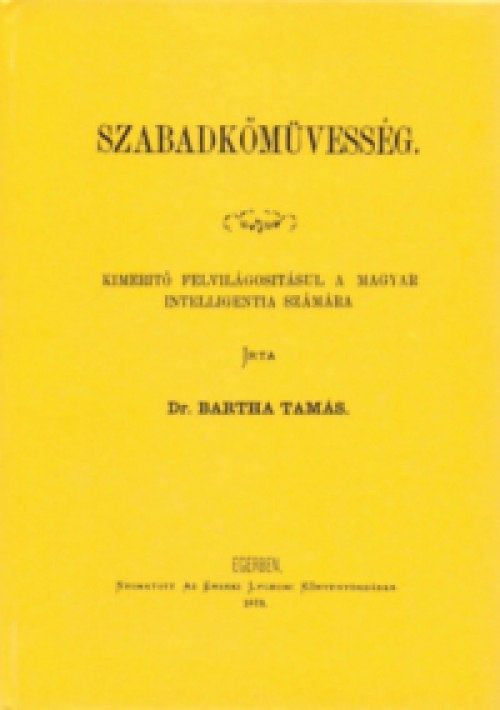 Bartha Tamás - Szabadkőművesség - Kimerítő felvilágosításul a magyar intelligentia számára