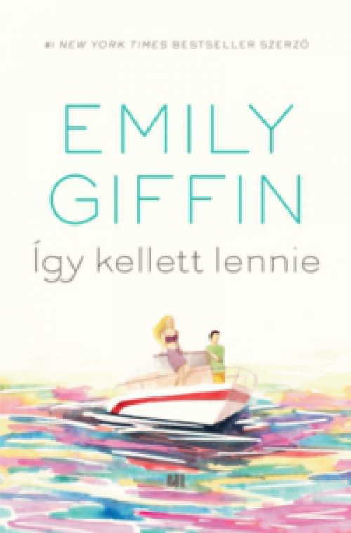 Emily Giffin - Így kellett lennie