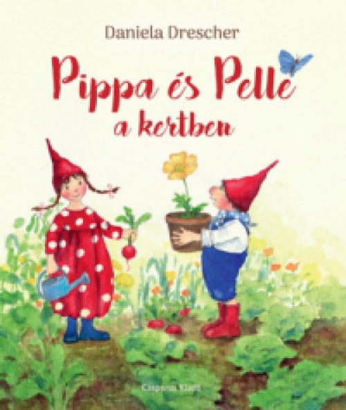 Daniela Drescher - Pippa és Pelle a kertben