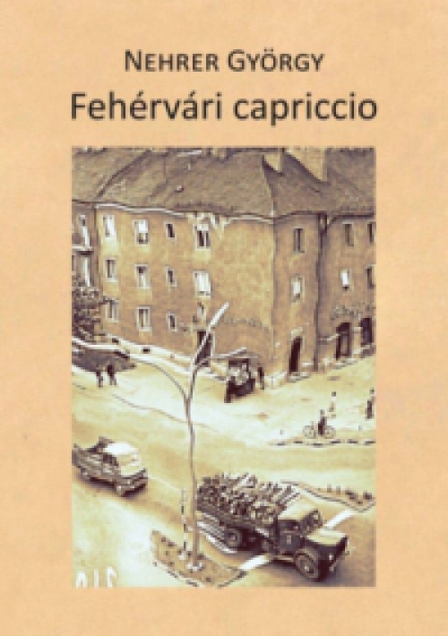 Nehrer György - Fehérvári capriccio
