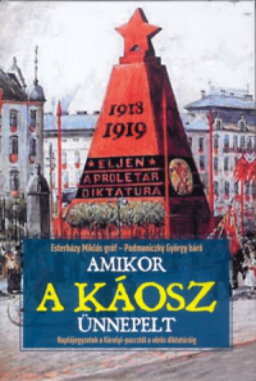 Esterházy Miklós, Podmaniczky György - Amikor a káosz ünnepelt