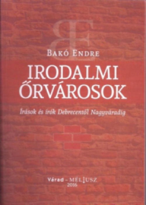 Bakó Endre - Irodalmi őrvárosok