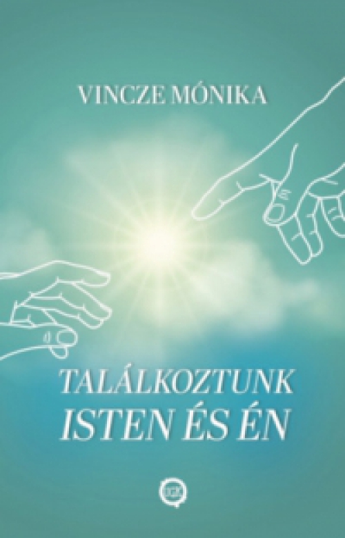 Vincze Mónika - Találkoztunk Isten és én