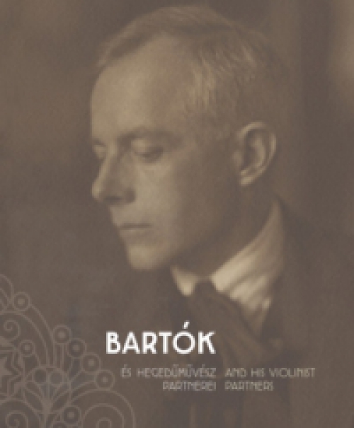 Vikárius László, Németh Zsombor - Bartók és hegedűművész partnerei - Bartók and His Violinist Partners