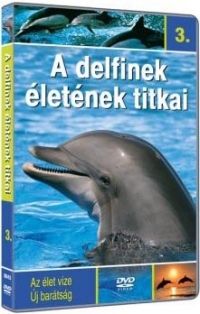  - A delfinek életének titkai 3. (DVD)