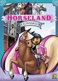 Karen Hyden - Horseland - A lovasklub 3. (DVD)