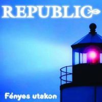 Republic - Republic - Fényes utakon (CD)