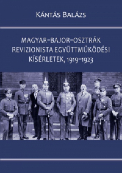 Kántás Balázs - Magyar-bajor-osztrák revizionista együttműködési kísérletek, 1919-1923
