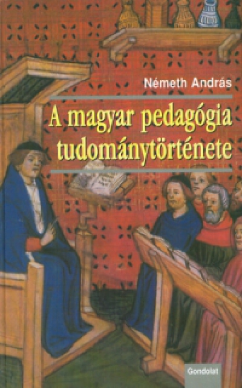 Németh András - A magyar pedagógia tudománytörténete