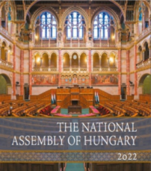  - The National Assembly of Hungary 2022 - A magyar Országgyűlés 2022