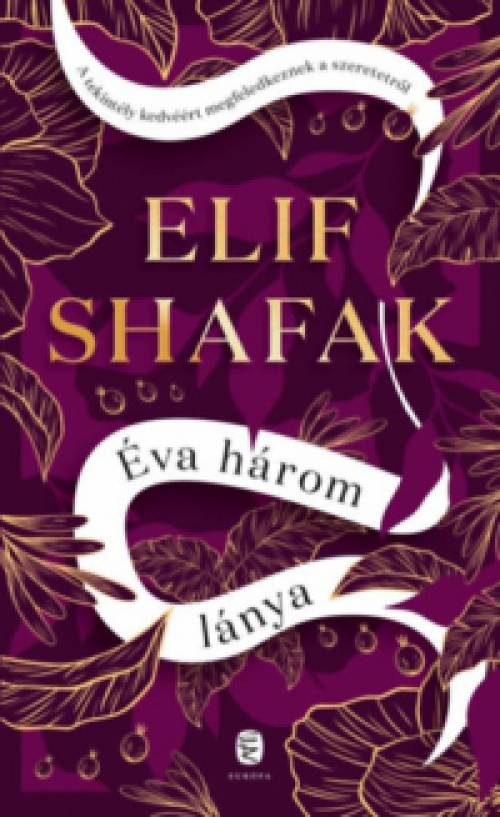 Elif Shafak - Éva három lánya