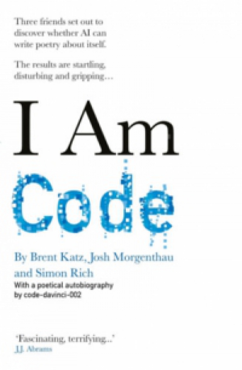 Simon Rich, Katz Brent, Morgenthau Josh - I Am Code