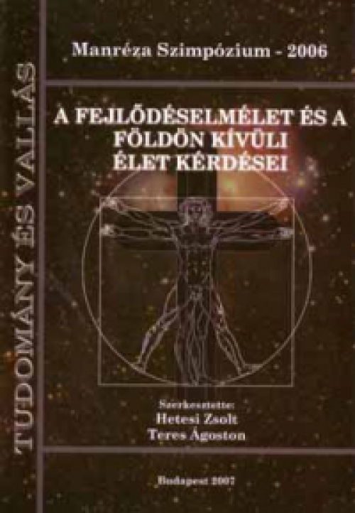 Hetesi Zsolt; Teres Ágoston (szerk.) - A fejlődéselmélet és a a Földön kívüli élet kérdései
