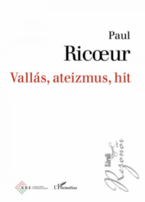 Paul Ricoeur - Vallás, ateizmus, hit