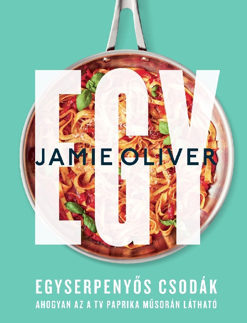 Jamie Oliver - Egy *Egyserpenyős csodák-Jamie Oliver*