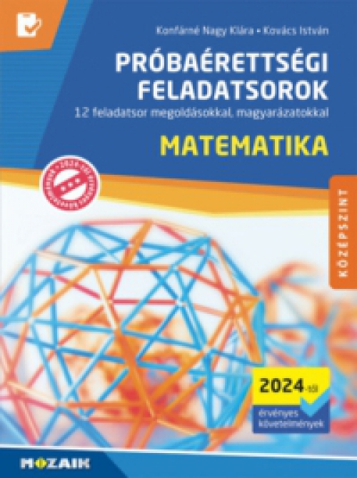 Konfárné Nagy Klára, Kovács István - Matematika próbaérettségi feladatsorok - Középszint (2024-től érvényes követelmények)