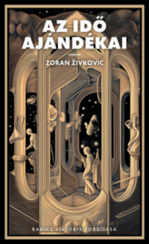 Zoran Zivkovic - Az idő ajándékai