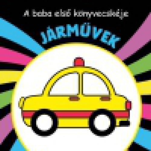 Járművek - A baba első könyvecskéje