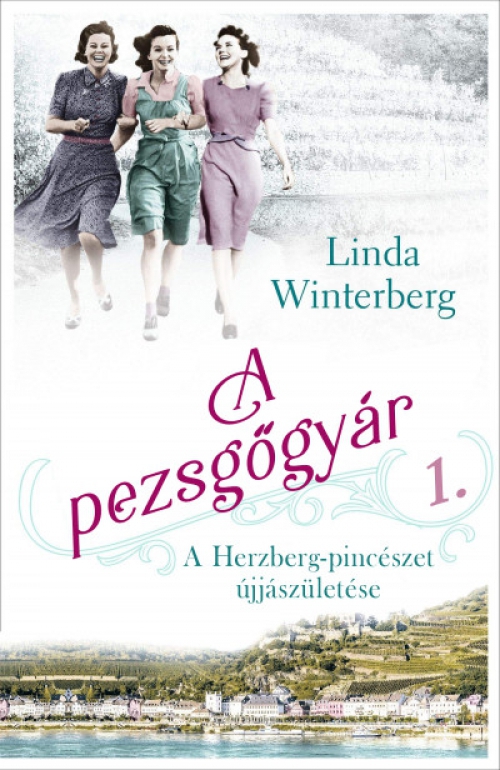 Linda Winterberg - A pezsgőgyár 3. - Az aranyévek