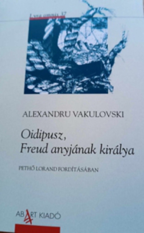 Alexandru Vakulovski - Oidipusz, Freud anyjának királya