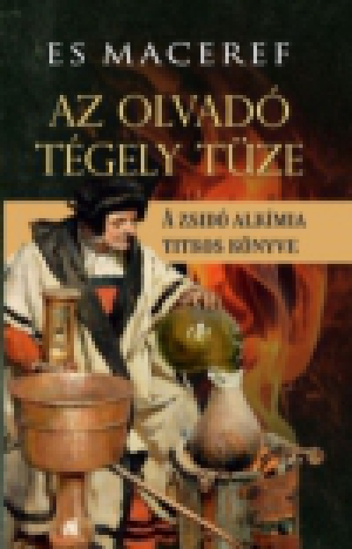 Es Maceref - Az olvadó tégely tüze