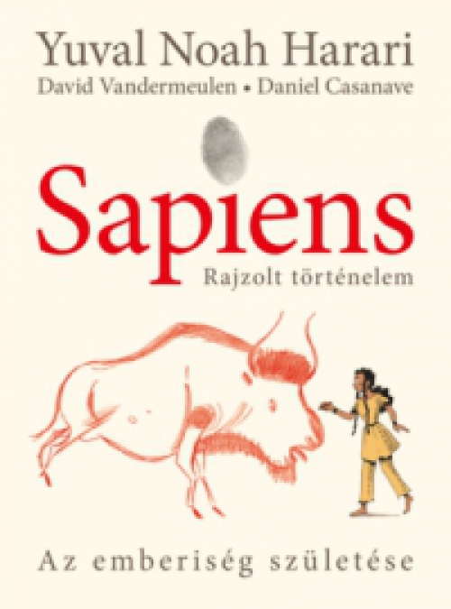 Yuval Noah Harari, David Vandermeulen - Sapiens - Rajzolt történelem 1. - puha táblás