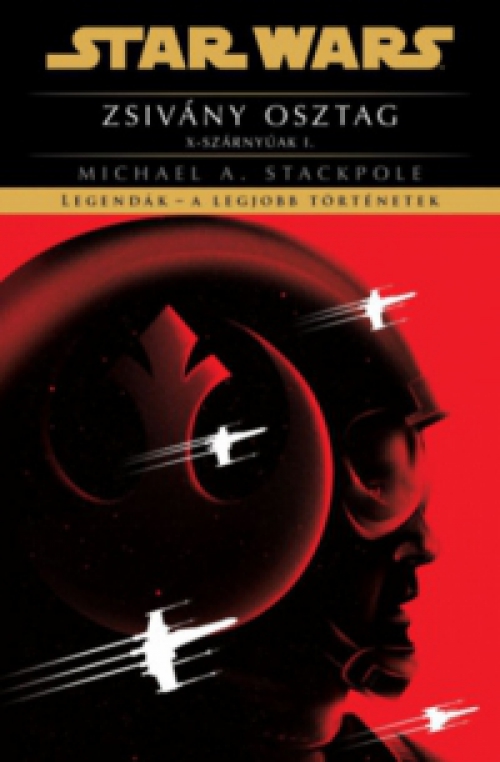 Michael Stackpole - Star Wars: Zsivány osztag -  X-szárnyúak I.