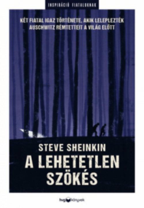 Steve Sheinkin - A lehetetlen szökés