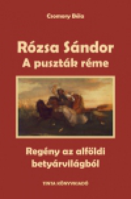 Rózsa Sándor 1. - A puszták réme
