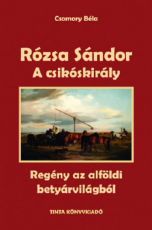 Csomory Béla - Rózsa Sándor 2. - A csikóskirály