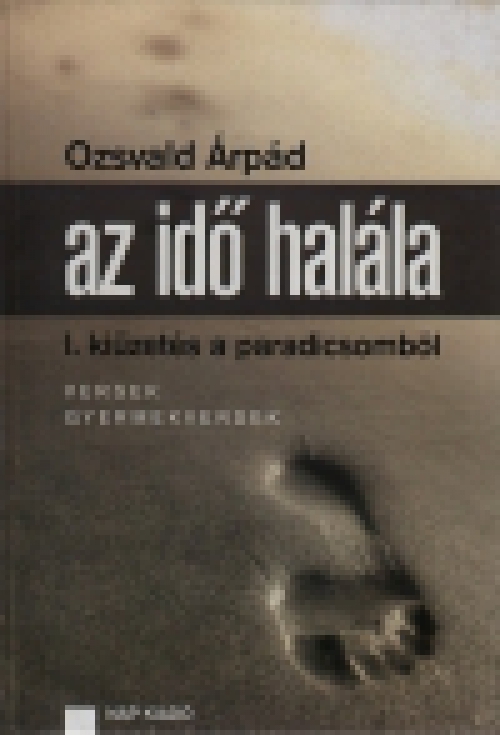 Az idő halála I. - Kiűzetés a paradicsomból