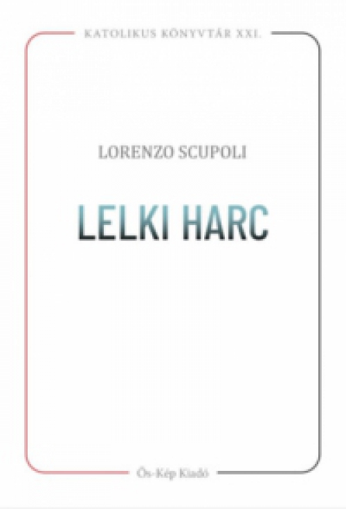 Lorenzo Scupoli - Lelki harc