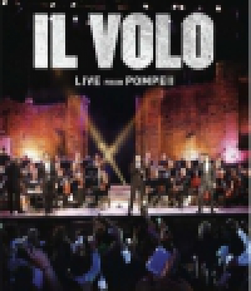 Il Volo - Live from Pompeii (DVD) *Antikvár - Kiváló állapotú*