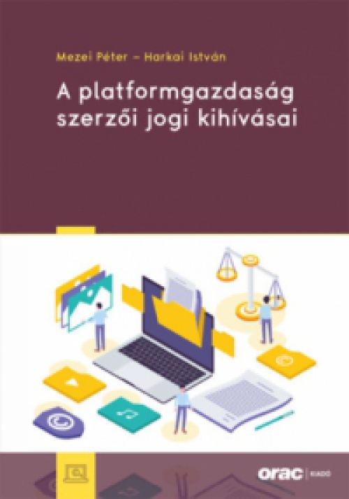 Mezei Péter, Harkai István - A platformgazdaság szerzői jogi kihívásai
